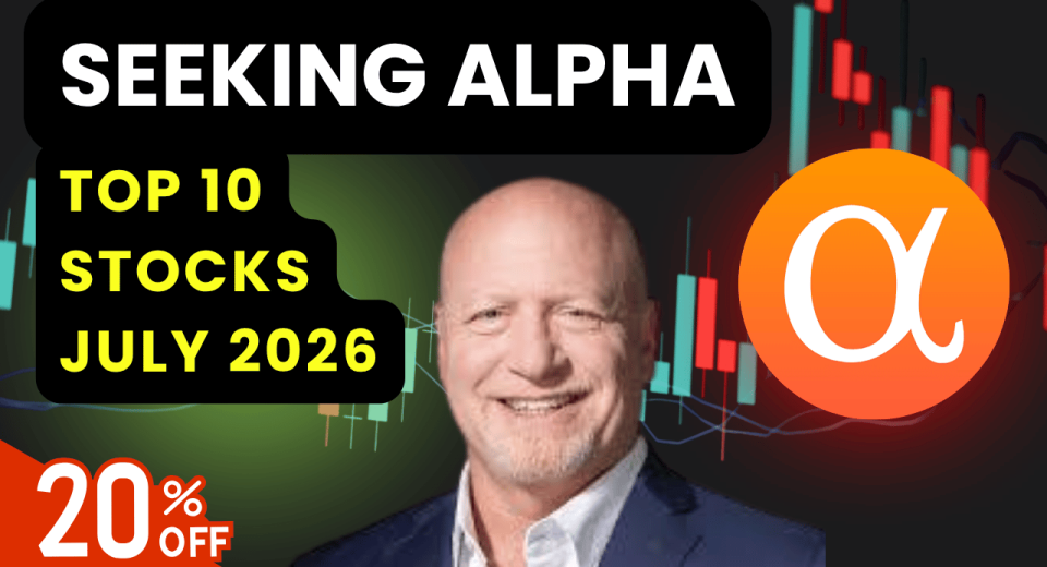Seeking Alpha Top 10 Stocks July 2026