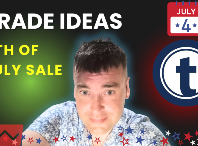 Trade Ideas 4th of July Sale