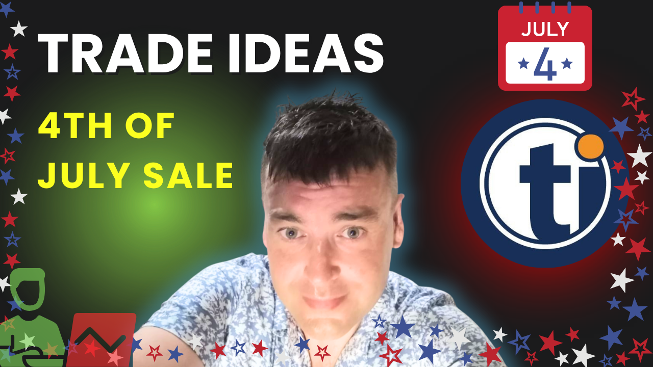 Trade Ideas 4th of July Sale
