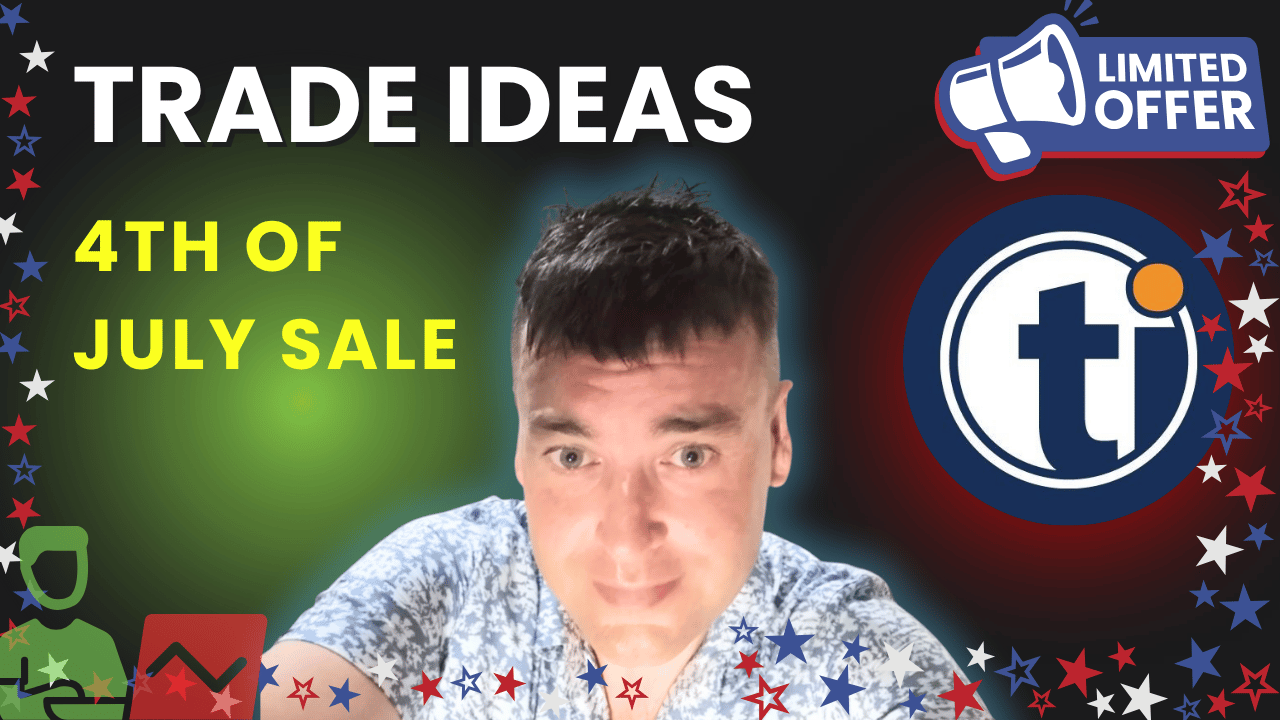 Trade Ideas 4th of July Sale 2026